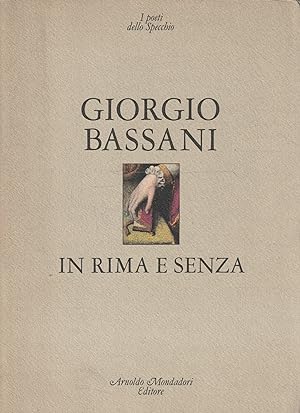 1° edizione! In rima e senza di Giorgio Bassani