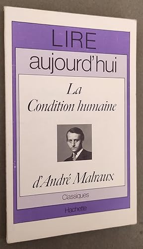 Seller image for Lire aujourd'hui. La condition humaine d'Andr Malraux. for sale by Librairie Pique-Puces