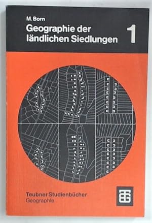 Bild des Verkufers fr Geographie der Lndlichen Siedlungen. Die Genese der Siedlungsformen in Mitteleuropa. zum Verkauf von Plurabelle Books Ltd