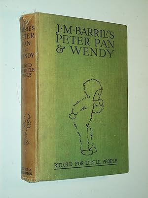 Image du vendeur pour J. M. Barrie's Peter Pan & Wendy: Retold for Little People with the Approval of the Author mis en vente par Rodney Rogers