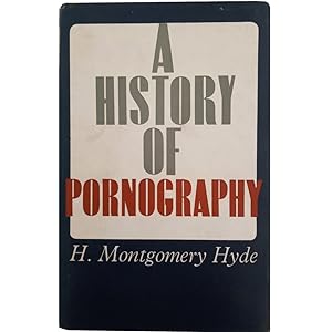 Seller image for A HISTORY OF PORNOGRAPHY for sale by LIBRERIA CLIO