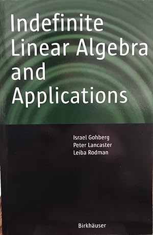 Immagine del venditore per Indefinite linear algebra and applications. venduto da Antiquariat Thomas Nonnenmacher