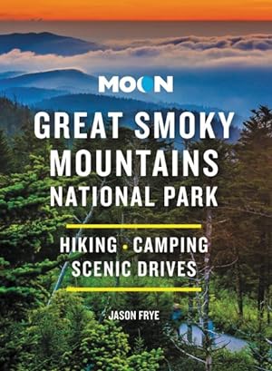 Seller image for Moon Great Smoky Mountains National Park : Hiking, Camping, Scenic Drives for sale by GreatBookPrices