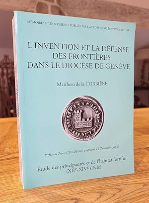 L'invention et la défense des frontières dans le diocèse de Genève. Etude des principautés et de ...