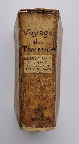 les SIX VOYAGES de Jean Baptiste TAVERNIER qu'il a fait en TURQUIE, en PERSE, et aux INDES