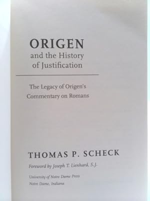Origen and the History of Justification: The Legacy of Origen's Commentary on Romans: Scheck, ...