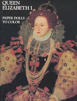 Seller image for Queen Elizabeth I Coloring Book : Papers Dolls to Color for sale by GreatBookPrices