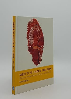 Image du vendeur pour WRITTEN UNDER THE SKIN Blood and Intergenerational Memory in South Africa mis en vente par Rothwell & Dunworth (ABA, ILAB)