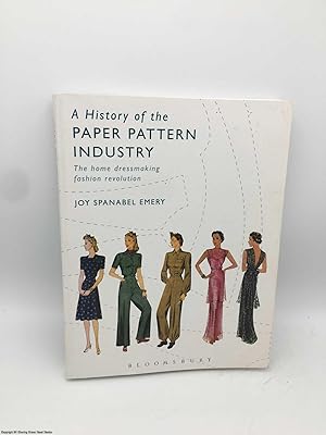 Seller image for A History of the Paper Pattern Industry: The Home Dressmaking Fashion Revolution (Arden Shakespeare Library) for sale by 84 Charing Cross Road Books, IOBA