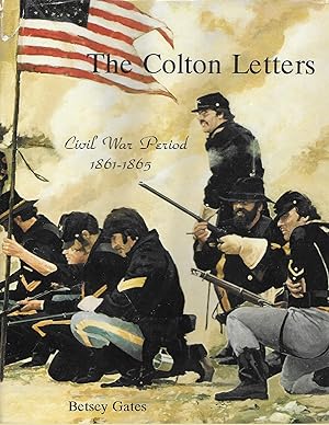 The Colton Letters: Civil War Period 1861-1865