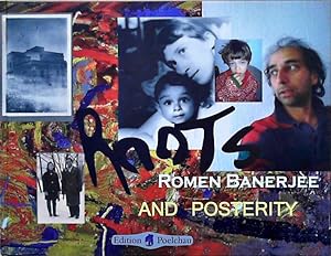 Roots.- Romen Banerjee and Posterity