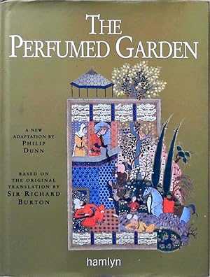 Immagine del venditore per The Perfumed Garden: a New Adaptation by Philip Dunn Based on the Original Translation by Sir Richard Burton venduto da Berliner Bchertisch eG