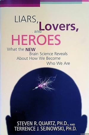 Bild des Verkufers fr Liars, Lovers, and Heros What the New Brain Science Reveals About How We Become Who We Are zum Verkauf von Klondyke