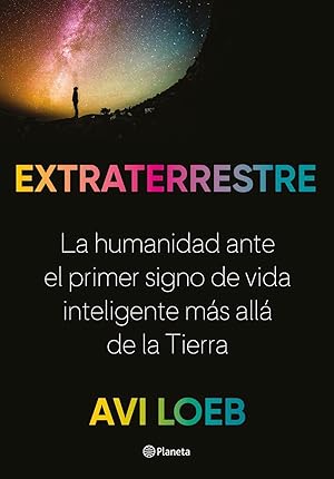 Imagen del vendedor de EXTRATERRESTRE. LA HUMANIDAD ANTE EL PRIMER SIGNO DE VIDA INTELIGENTE MS ALL DE LA TIERRA a la venta por Librera Smile Books