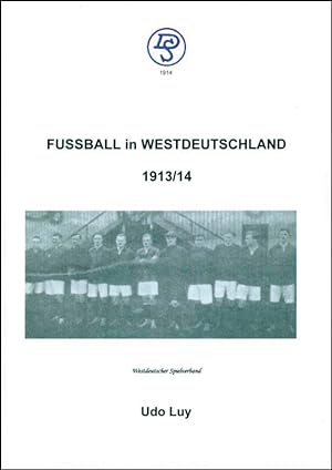 Imagen del vendedor de Fuball in Westdeutschland Band 4: 1913/14 a la venta por AGON SportsWorld GmbH