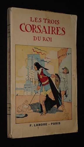 Seller image for Les Trois Corsaires du Roi for sale by Abraxas-libris