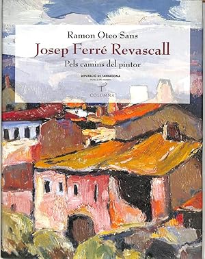 JOSEP FERRÉ REVASCALL PELS CAMINS DEL PINTOR