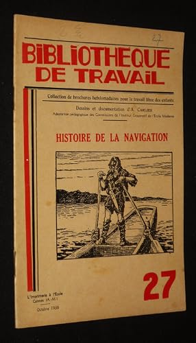 Bild des Verk�ufers f�r Biblioth�que de travail (n�27, octobre 1938) : Histoire de la navigation zum Verkauf von Abraxas-libris