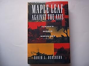 Seller image for Maple Leaf Against the Axis: Canada's Second World War for sale by Carmarthenshire Rare Books