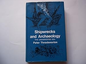 Seller image for Shipwrecks and Archaeology. The Unharvested Sea. for sale by Carmarthenshire Rare Books