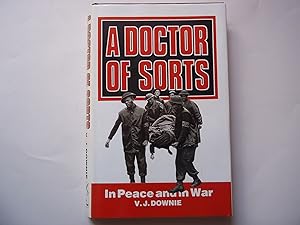 Image du vendeur pour A Doctor of Sorts: In Peace and in War mis en vente par Carmarthenshire Rare Books