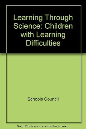 Bild des Verkufers fr Learning Through Science: Children with Learning Difficulties zum Verkauf von WeBuyBooks