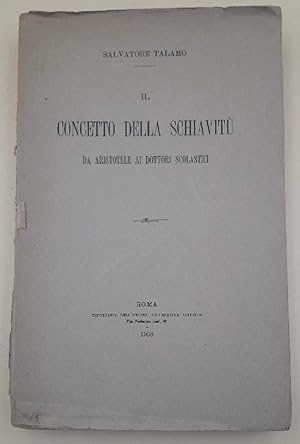 Image du vendeur pour IL CONCETTO DELLA SCHIAVITU' DA ARISTOTELE AI DOTTORI SCOLASTICI(1908) mis en vente par Invito alla Lettura