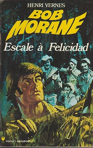 Seller image for BOB MORANE - ESCALE A FELICIDAD for sale by Librairie l'Aspidistra