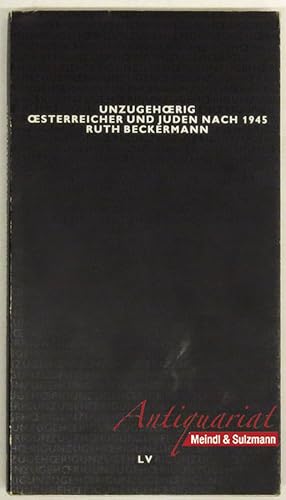 Imagen del vendedor de Unzugehrig. sterreicher und Juden nach 1945. a la venta por Antiquariat MEINDL & SULZMANN OG