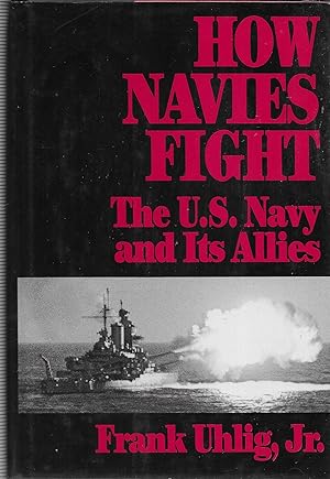 How Navies Fight: The U.S. Navy and Its Allies