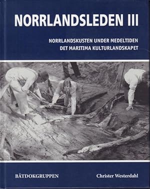 Norrlandsleden III. Norrlandskusten under medeltiden, det maritima kulturlandskapet.