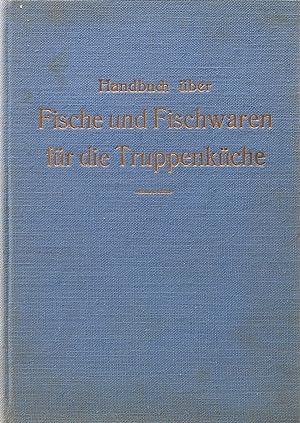 Handbuch über Fische und Fischwaren für die Truppenküche.
