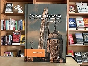 Seller image for A Wealth of Buildings: Marking the Rhythm of English History: Volume I: 1066 "1688 for sale by Reclaimed Bookstore