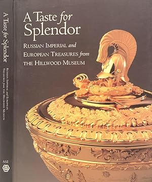 Bild des Verkufers fr A Taste for Splendor Russian Imperial and European Treasures from the Hillwood Museum zum Verkauf von Biblioteca di Babele