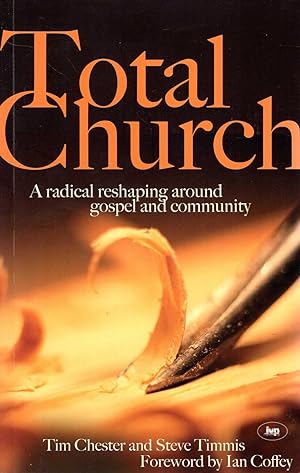 Seller image for Total Church: A Radical Reshaping Around Gospel And Community for sale by Pendleburys - the bookshop in the hills