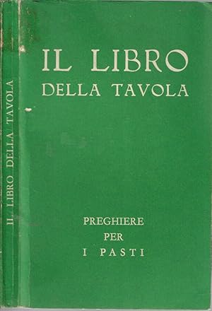 Seller image for Il libro della tavola Preghiere per i pasti for sale by Biblioteca di Babele