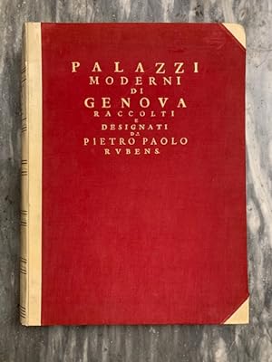 Palazzi moderni di Genova raccolti e designati da Pietro Paolo Rubens [ristampa anastatica]