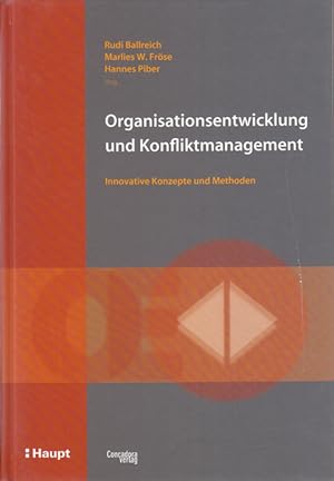Organisationsentwicklung und Konfliktmanagement. Innovative Konzepte und Methoden.