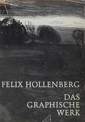 Felix Hollenberg. Das graphische Werk. Mit dem Werkverzeichnis.