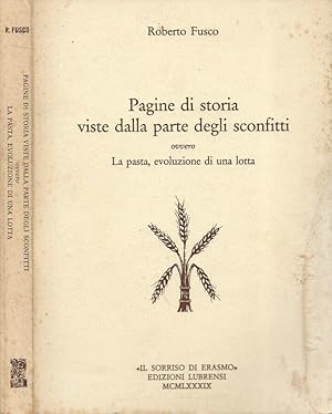 Bild des Verkufers fr Pagine di storia viste dalla parte degli sconfitti ovvero La pasta, evoluzione di una lotta zum Verkauf von Biblioteca di Babele