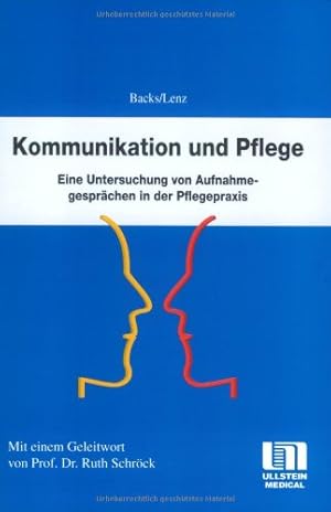 Imagen del vendedor de Kommunikation und Pflege. Eine Untersuchung von Aufnahmegesprchen in der Pflegepraxis. a la venta por Antiquariat Kalyana