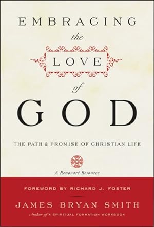 Imagen del vendedor de Embracing the Love of God : The Path and Promise of Christian Life a la venta por GreatBookPrices