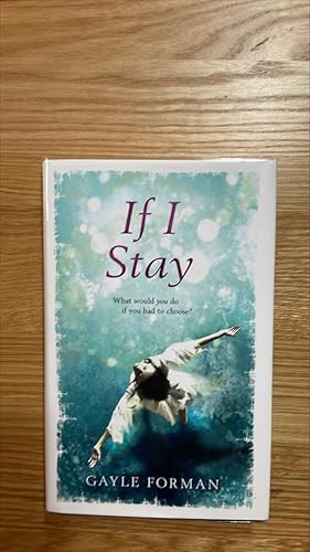 Seller image for If I Stay. Signed, lined and dated UK first edition, first printing for sale by Signed and Delivered Books