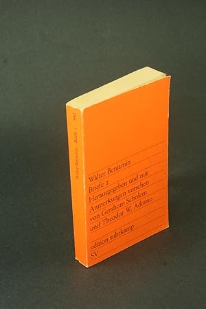 Seller image for Briefe 2 / Walter Benjamin. Hrsg. und mit Anmerkungen versehen von Gershom Scholem und Theodor W. Adorno for sale by Steven Wolfe Books
