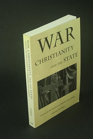 Immagine del venditore per War, Christianity, and the state: essays on the follies of Christian militarism. venduto da Steven Wolfe Books