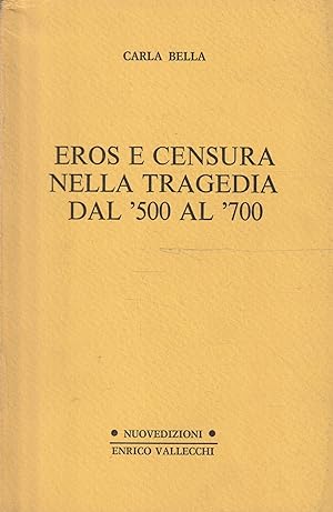 Eros e censura nella tragedia dal '500 al '700