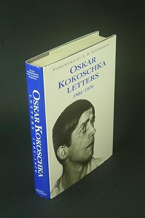 Imagen del vendedor de Oskar Kokoschka : Letters, 1905-1976. Selected by Olda Kokoschka and Alfred Marnau ; foreword by E.H. Gombrich, translated from the German by Mary Whittall a la venta por Steven Wolfe Books