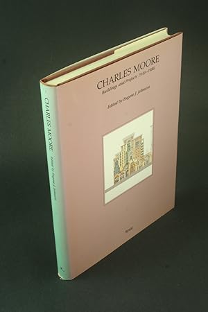 Bild des Verkufers fr Charles Moore: buildings and projects 1949-1986. Edited by Eugene J. Johnson zum Verkauf von Steven Wolfe Books