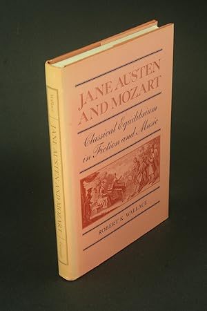 Immagine del venditore per Jane Austen and Mozart: classical equilibrium in fiction and music. venduto da Steven Wolfe Books