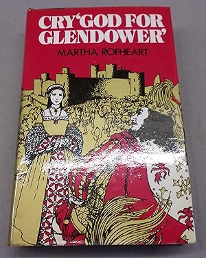 Imagen del vendedor de Cry 'God For Glendower' a la venta por Baggins Book Bazaar Ltd